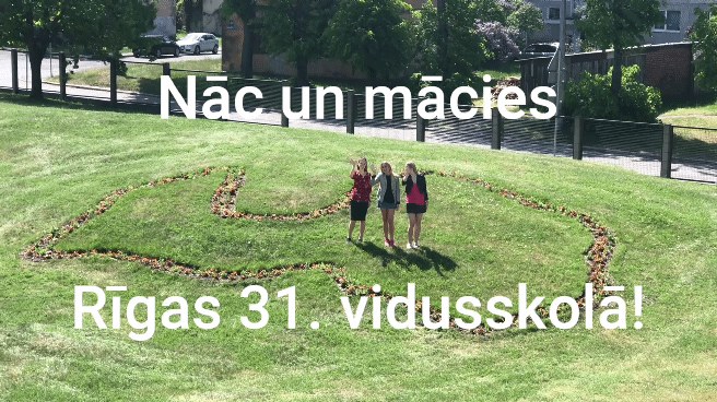 Nāc un mācies Rīgas 31. vidusskolā!